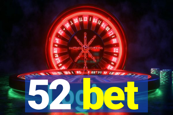 52 bet
